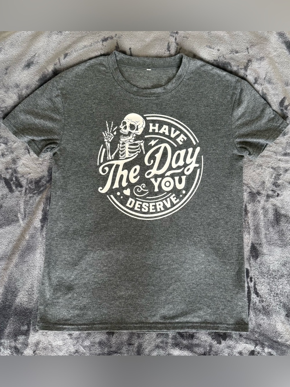 Have The Day You Deserve Graphic Tee - Dark Gray